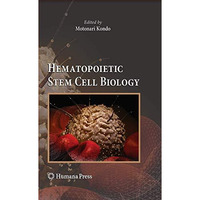 Hematopoietic Stem Cell Biology [Hardcover]