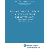 Henry Home, Lord Kames and the Scottish Enlightenment: A Study in National Chara [Paperback]