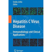 Hepatitis C Virus Disease: Immunobiology and Clinical Applications [Paperback]