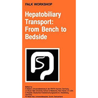 Hepatobiliary Transport: From Bench to Bedside [Hardcover]