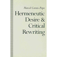 Hermeneutic Desire and Critical Rewriting: Narrative Interpretation in the Wake  [Hardcover]