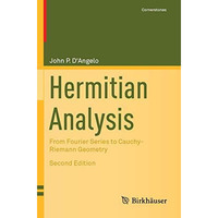 Hermitian Analysis: From Fourier Series to Cauchy-Riemann Geometry [Paperback]