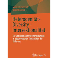 Heterogenit?t - Diversity - Intersektionalit?t: Zur Logik sozialer Unterscheidun [Paperback]