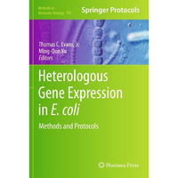 Heterologous Gene Expression in E.coli: Methods and Protocols [Hardcover]