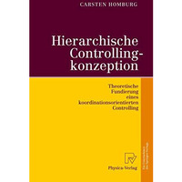 Hierarchische Controllingkonzeption: Theoretische Fundierung eines koordinations [Paperback]