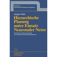 Hierarchische Planung unter Einsatz Neuronaler Netze: Illustriert an Untersuchun [Paperback]