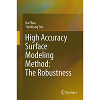 High Accuracy Surface Modeling Method: The Robustness [Hardcover]