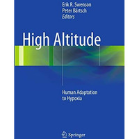 High Altitude: Human Adaptation to Hypoxia [Paperback]