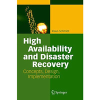 High Availability and Disaster Recovery: Concepts, Design, Implementation [Paperback]