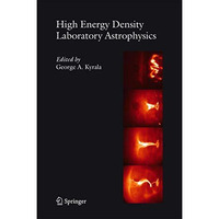 High Energy Density Laboratory Astrophysics [Hardcover]