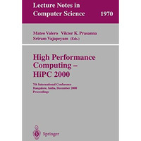 High Performance Computing - HiPC 2000: 7th International Conference Bangalore,  [Paperback]