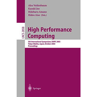 High Performance Computing: 5th International Symposium, ISHPC 2003, Tokyo-Odaib [Paperback]