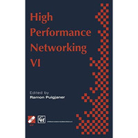 High Performance Networking: IFIP sixth international conference on high perform [Paperback]