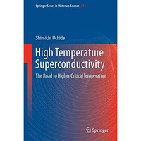 High Temperature Superconductivity: The Road to Higher Critical Temperature [Hardcover]