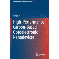 High-Performance Carbon-Based Optoelectronic Nanodevices [Paperback]