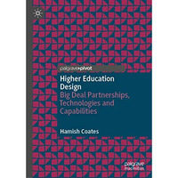 Higher Education Design: Big Deal Partnerships, Technologies and Capabilities [Hardcover]