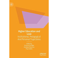 Higher Education and Love: Institutional, Pedagogical and Personal Trajectories [Hardcover]