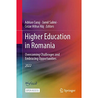 Higher Education in Romania: Overcoming Challenges and Embracing Opportunities [Hardcover]