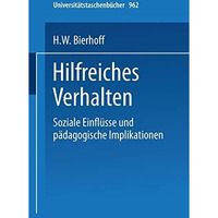 Hilfreiches Verhalten: Soziale Einfl?sse und p?dagogische Implikationen [Paperback]