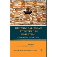 Hispanic Caribbean Literature of Migration: Narratives of Displacement [Paperback]