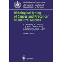 Histological Typing of Cancer and Precancer of the Oral Mucosa: In Collaboration [Paperback]