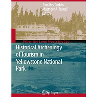 Historical Archeology of Tourism in Yellowstone National Park [Paperback]