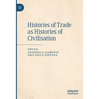 Histories of Trade as Histories of Civilisation [Paperback]