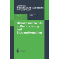 History and Trends in Bioprocessing and Biotransformation [Paperback]