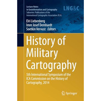 History of Military Cartography: 5th International Symposium of the ICA Commissi [Paperback]