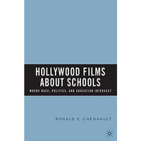 Hollywood Films about Schools: Where Race, Politics, and Education Intersect [Hardcover]