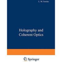 Holography and Coherent Optics [Paperback]