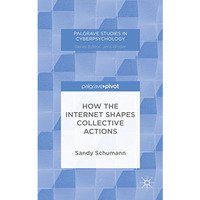 How the Internet Shapes Collective Actions [Hardcover]