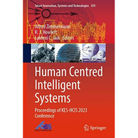 Human Centred Intelligent Systems: Proceedings of KES-HCIS 2023 Conference [Hardcover]