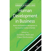 Human Development in Business: Values and Humanistic Management in the Encyclica [Hardcover]