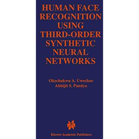 Human Face Recognition Using Third-Order Synthetic Neural Networks [Paperback]