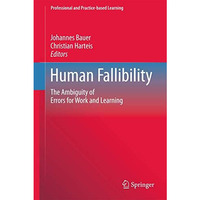 Human Fallibility: The Ambiguity of Errors for Work and Learning [Hardcover]