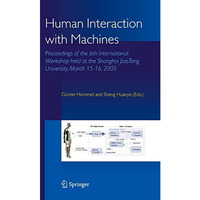 Human Interaction with Machines: Proceedings of the 6th International Workshop h [Hardcover]