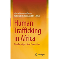 Human Trafficking in Africa: New Paradigms, New Perspectives [Hardcover]