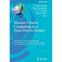 Human-Centric Computing in a Data-Driven Society: 14th IFIP TC 9 International C [Paperback]