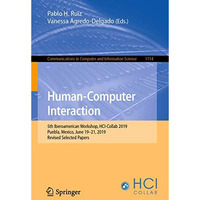 Human-Computer Interaction: 5th Iberoamerican Workshop, HCI-Collab 2019, Puebla, [Paperback]