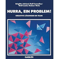 Hurra, ein problem!: Kreative L?sungen im Team [Paperback]