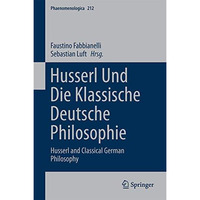 Husserl und die klassische deutsche Philosophie: Husserl and Classical German Ph [Hardcover]