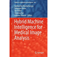 Hybrid Machine Intelligence for Medical Image Analysis [Hardcover]