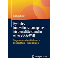 Hybrides Innovationsmanagement f?r den Mittelstand in einer VUCA-Welt: Vorgehens [Paperback]