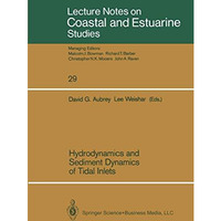 Hydrodynamics and Sediment Dynamics of Tidal Inlets [Paperback]