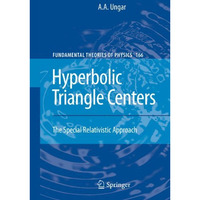 Hyperbolic Triangle Centers: The Special Relativistic Approach [Hardcover]