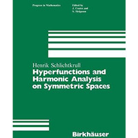 Hyperfunctions and Harmonic Analysis on Symmetric Spaces [Hardcover]