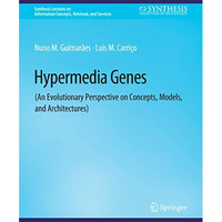 Hypermedia Genes: An Evolutionary Perspective on Concepts, Models, and Architect [Paperback]