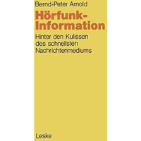 H?rfunk-Information: Hinter den Kulissen des schnellsten Nachrichtenmediums [Paperback]