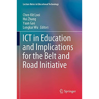 ICT in Education and Implications for the Belt and Road Initiative [Paperback]